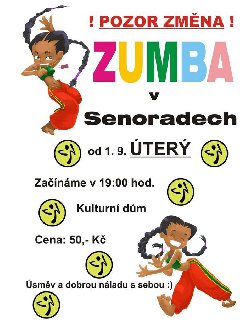 Pravidelné "ZUMBA ŘÁDĚNÍ" probíhá v kulturním domě Senorady každé úterý od 19-20 hod. Vstupné 50 Kč.